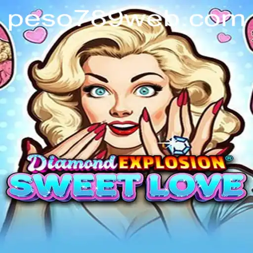 DiamondExplosionSweetLove: A Sweet Adventure with Peso789 Login