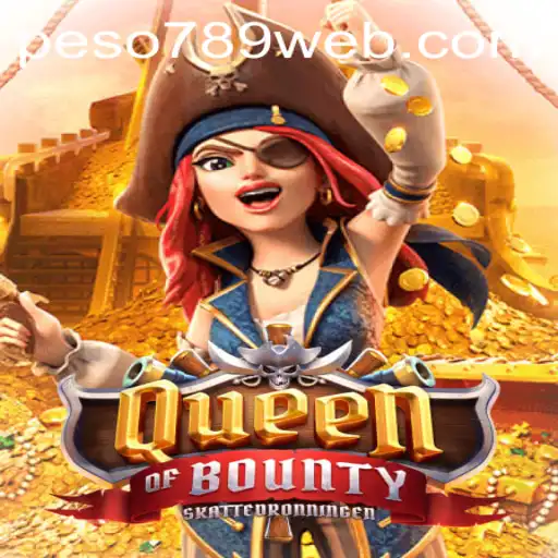 Exploring QueenofBounty: A Thrilling Adventure with Peso789 Login